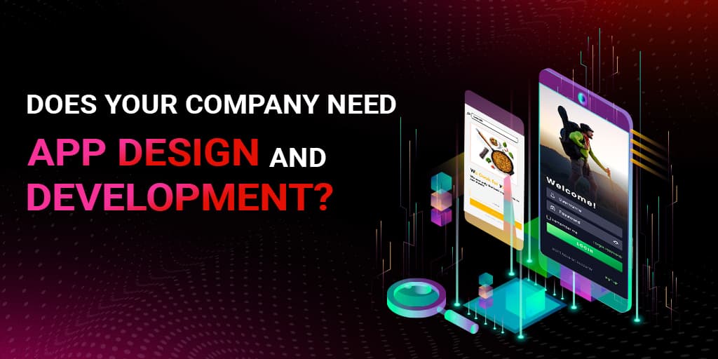Does Your Company Need App Design and Development